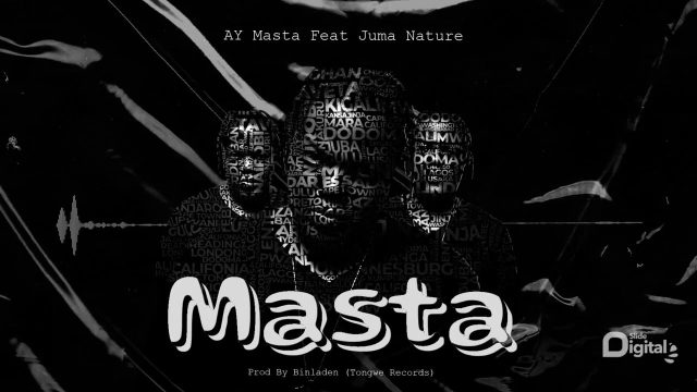 AUDIO: Ay Masta Ft Juma Nature - Masta Mp3 Download