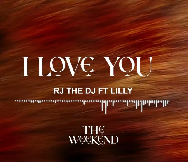 AUDIO: Rj The Dj Ft Lilly - I Love You Mp3 Download