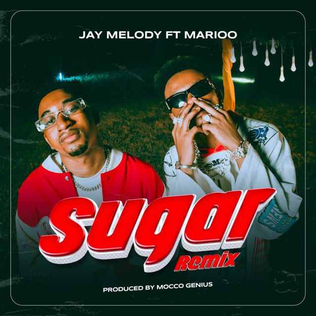 AUDIO: Jay Melody Ft Marioo - Sugar Remix Mp3 Download