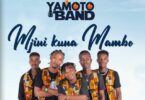 AUDIO: Yamoto Band - Mjini Kuna Mambo Mp3 Download