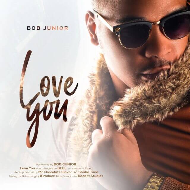 AUDIO: Bob Junior - Love You Mp3 Download