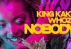 VIDEO: King Kaka Ft Whozu - Nobody Mp4 Download