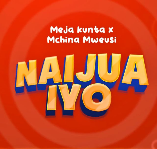 AUDIO: Meja Kunta Ft Mchina Mweusi - Naijua Iyo Mp3 Download