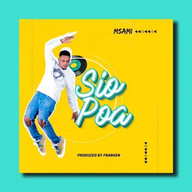 AUDIO: Msami - Sio Poa Mp3 Download