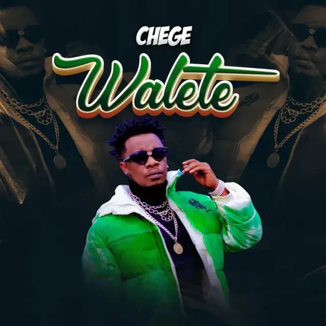 AUDIO: Chege - Walete Mp3 Download