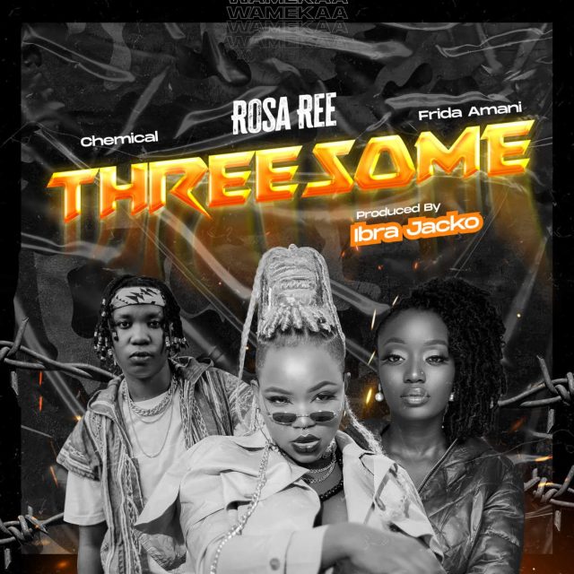 AUDIO: Rosa Ree Ft Chemical & Frida Amani - Threesome Mp3 Download