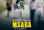 AUDIO: Msaga sumu - Mambo Bado Mp3 Download