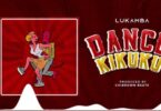AUDIO: Lukamba - Dance Kikuku Mp3 Download