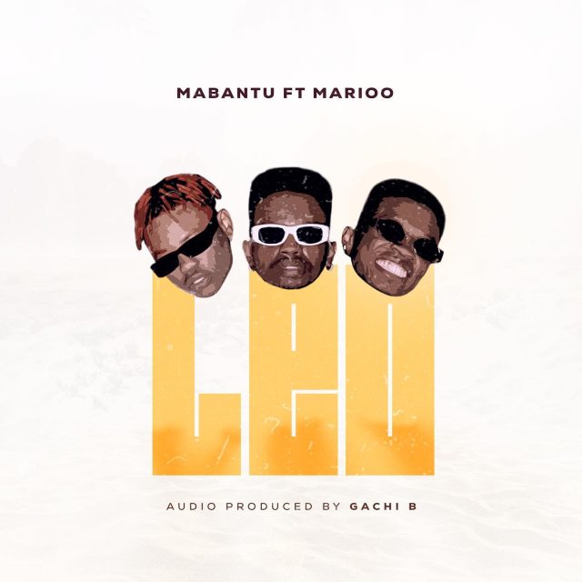 AUDIO: Mabantu Ft Marioo – Leo Mp3 Download