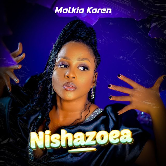 AUDIO: Malkia Karen - Nishazoea Mp3 Download
