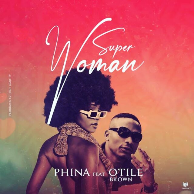 AUDIO: Phina Ft. Otile Brown – Super Woman Mp3 Download
