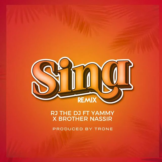 AUDIO: Rj The Dj Ft Brother Nassir & Yammy - Sina Remix Mp3 Download