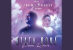 AUDIO: Teboho Moruti Ft Twasa - Ntata Rona AmaPiano Remix Mp3 Download