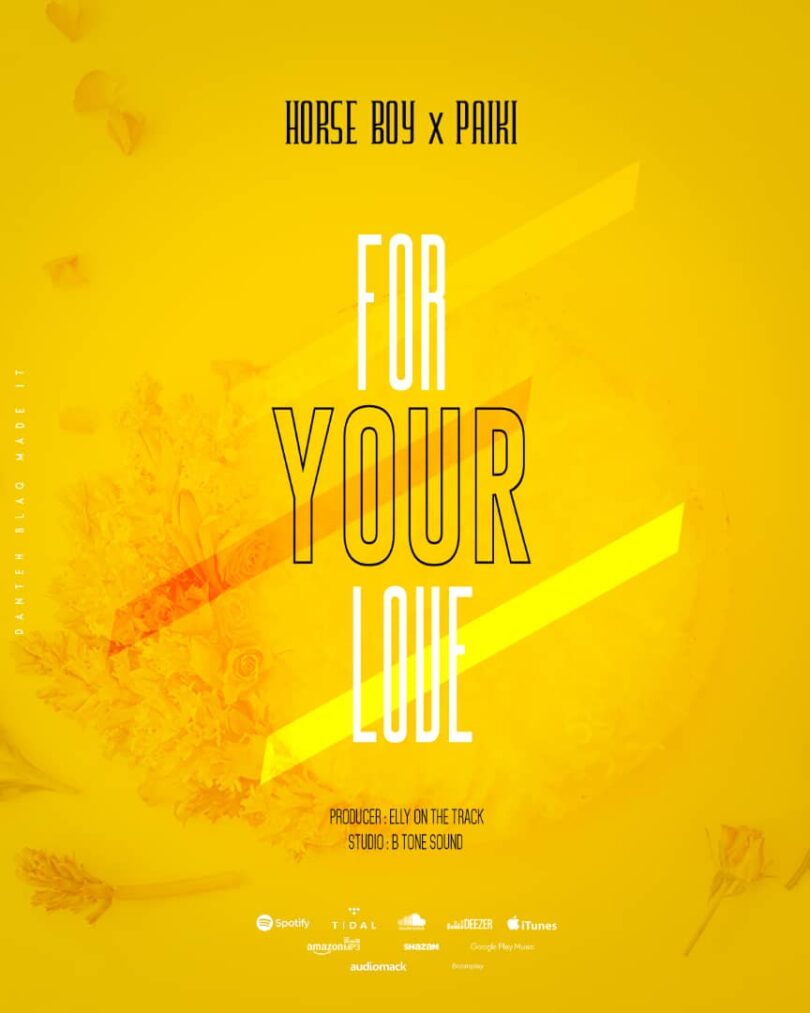 AUDIO: Horse Boy Ft Paiki - For Your Love Mp3 Download