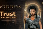 AUDIO: Rosa Ree Ft Fid Q - Trust Mp3 Download