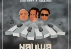AUDIO: Lony Bway Ft Mabantu - Nauwa Mp3 Download