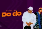 AUDIO: Dully Sykes Ft Kusah - Do Do Mp3 Download
