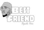 AUDIO: Dizasta Vina – Best Friend Mp3 Download