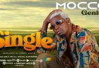 AUDIO: Mocco Genius - Single Mp3 Download