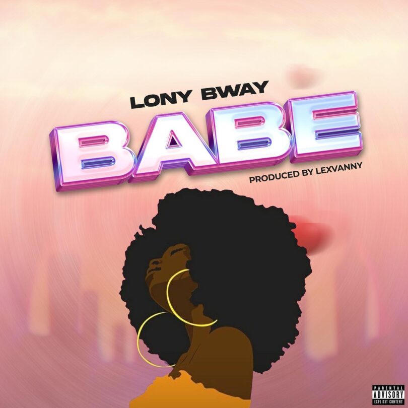 AUDIO: Lony Bway - Babe Mp3 Download