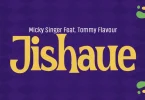 AUDIO: Micky Singer Ft Tommy Flavour - Jishaue Mp3 Download