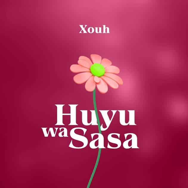 AUDIO: Xouh - Huyu Wa Sasa Mp3 Download