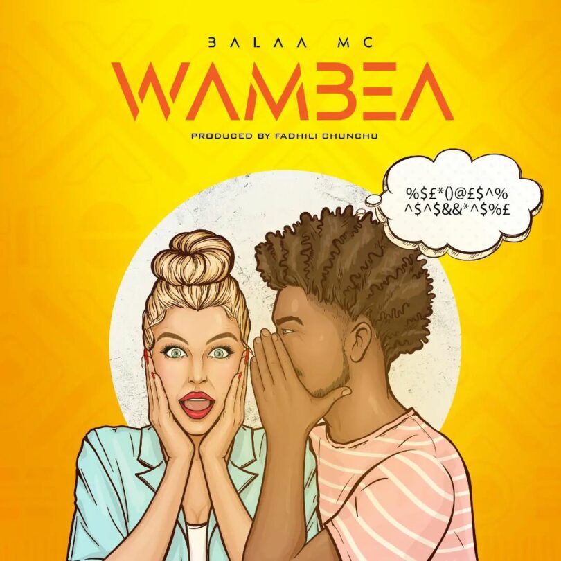 AUDIO: Balaa Mc - Wambea Mp3 Download