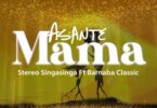AUDIO: Stereo Singasinga Ft Barnaba Classic - Asante Mama Mp3 Download
