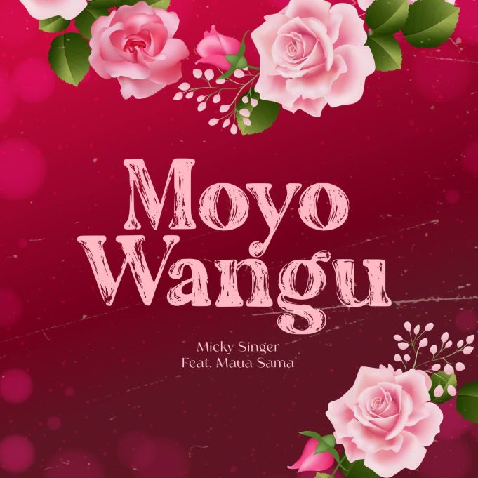 AUDIO: Micky Singer Ft Maua Sama - Moyo Wangu Mp3 Download