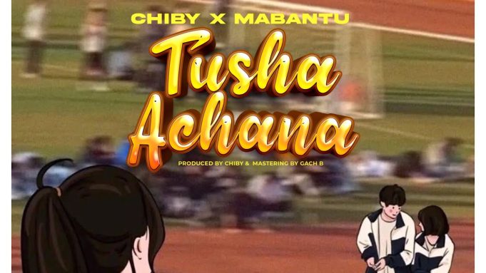 AUDIO: Mabantu Ft Chiby - Tushaachana Mp3 Download