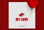 AUDIO: Bruce Africa - My Love Mp3 Download