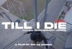 VIDEO: Conboi Cannabino Ft Khaligraph Jones - TILL I DIE Remix Mp4 DOWNLOAD
