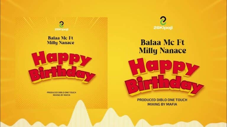 AUDIO: Balaa Mc Ft Milly Nanace - HAPPY BIRTHDAY Mp3 Download