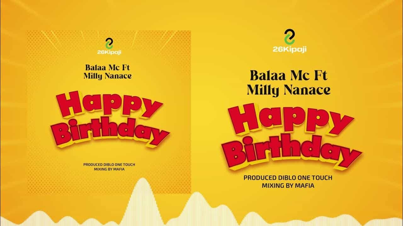 AUDIO: Balaa Mc Ft Milly Nanace - HAPPY BIRTHDAY Mp3 Download