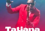 AUDIO: Christian Bella - Tatiana Mp3 Download