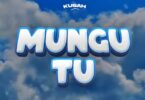AUDIO: Kusah - Mungu Tu Mp3 Download