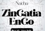 AUDIO: Nacha - Zingatia Engo Mp3 Download
