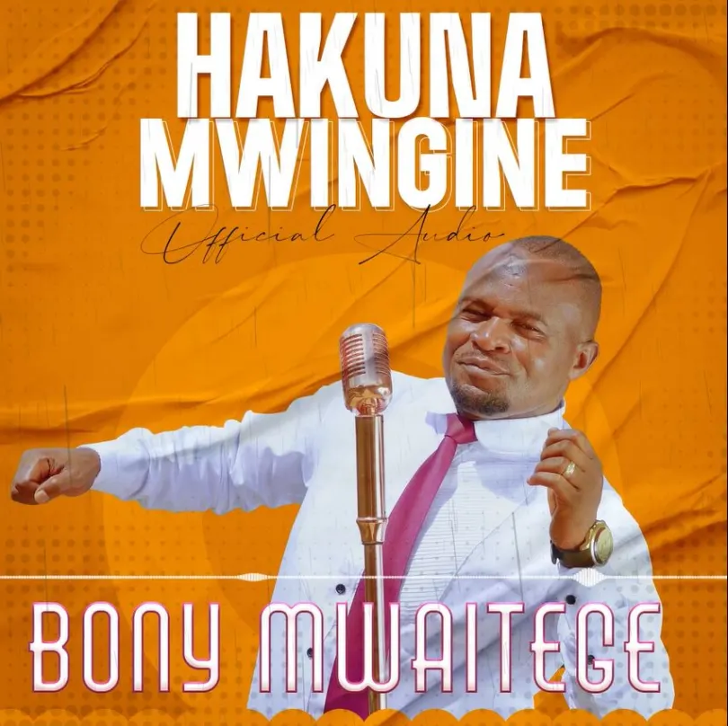 AUDIO: Bony Mwaitege - Hakuna Mwingine Mp3 Download