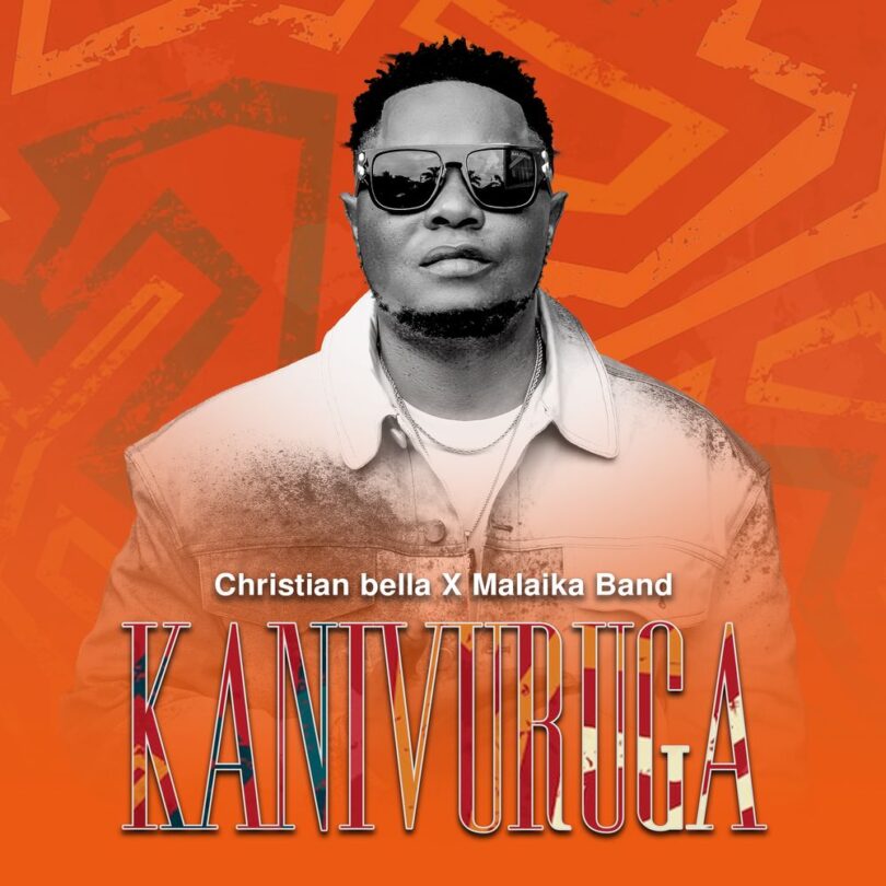 AUDIO: Christian Bella Ft Malaika Band - Kanivuruga Mp3 Download