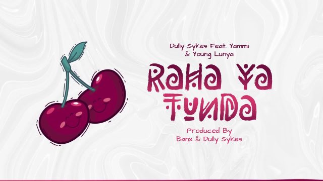 AUDIO: Dully Sykes Ft Yammi & Young Lunya - Raha Ya Tunda Mp3 Download