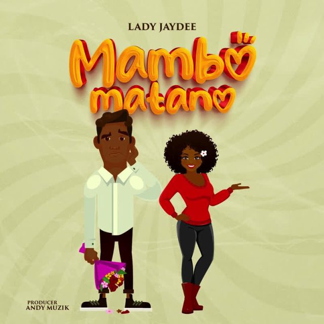 AUDIO: Lady Jaydee - Mambo Matano Mp3 Download