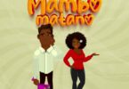 AUDIO: Lady Jaydee - Mambo Matano Mp3 Download