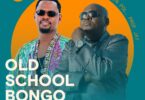 Download Old School Bongo Mix Ft Ben Pol and Professor Jay Ndani Mdundo