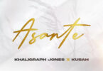 AUDIO: Khaligraph Jones Ft Kusah – Asante Mp3 Download