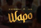 AUDIO: Mavokali Ft Jux - Wapo Mp3 Download