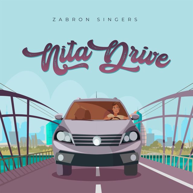 AUDIO: Zabron Singers - Nita Drive Mp3 Download