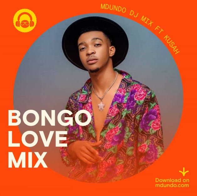 Download Bongo love Mix Inayomshirikisha Kusah Ndani Ya Mdundo