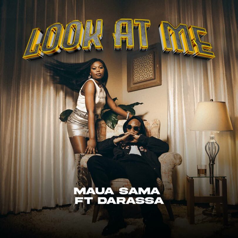AUDIO: Maua Sama Ft Darassa - Look At Me Mp3 Download