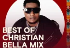 Download Best Of Christian Bella Mix Ndani Ya Mdundo