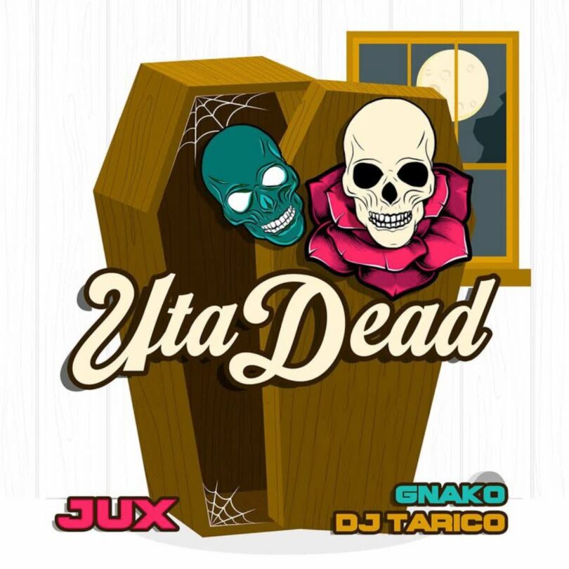 AUDIO: Jux Ft Dj Tarico & G Nako - Uta Dead Mp3 Download